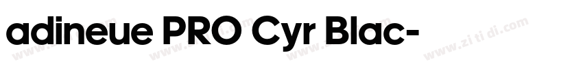 adineue PRO Cyr Blac字体转换